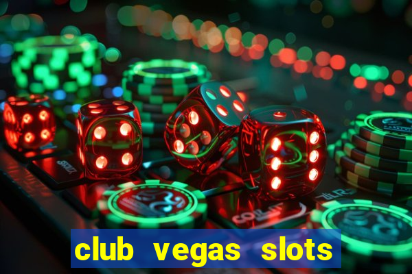 club vegas slots casino games 777